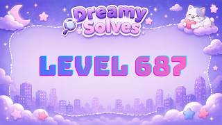 “Dreamy Room” Level 687 Solving