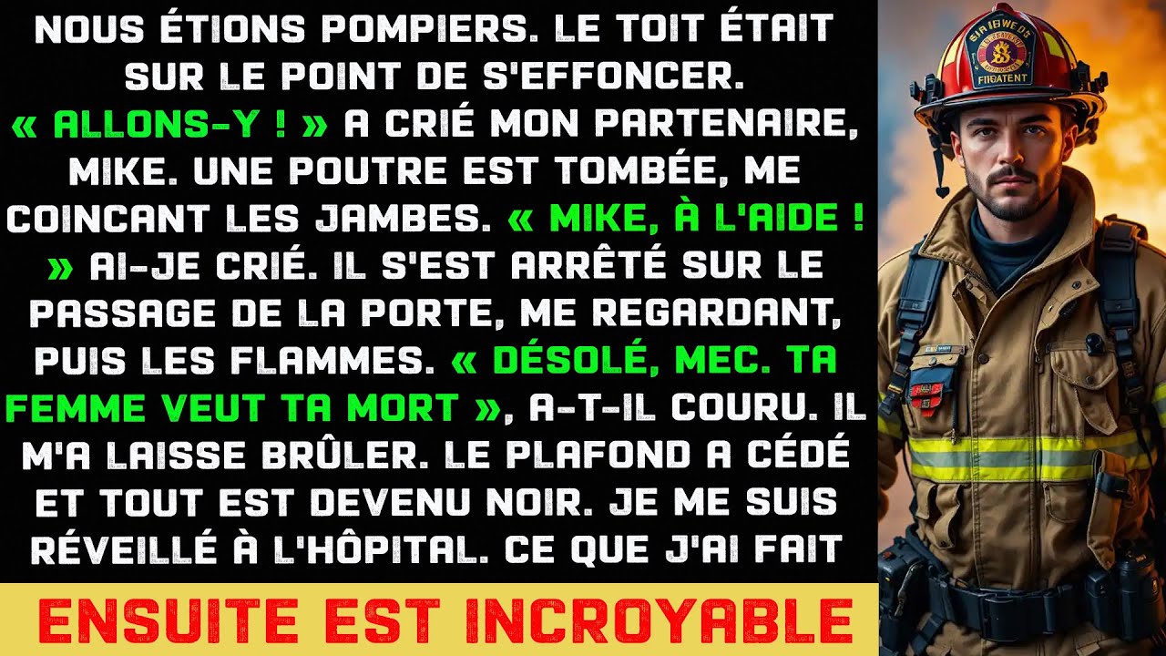 Mon partenaire m'a laissé dans la maison en feu. « Ta femme veut ta mort », m'a-t-il dit.