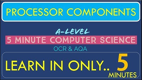Tutorial 1. CPU, ALU, MBR, MDR, MAR, CIR, Processor Components – in 5 minutes!