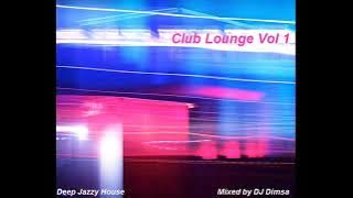 Club Lounge Vol. 1 - Deep Jazzy House - DJ DIMSA