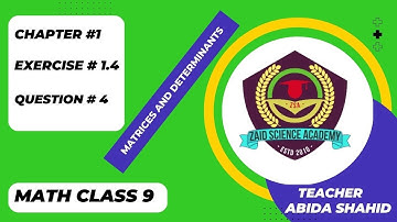 9th Class Math | Matrices and Determinants |Exercise 1.4 | Question 4 | Zaid Science Academy