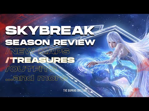 SKYBREAK Season is here! New MAP, New Regular Treasure, New OUTFITS and more..