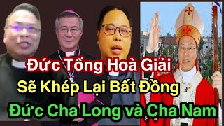 The Reconciliator Will Close the Disagreement Between Bishop Long and Father Nam