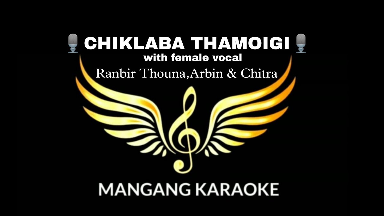 Ranbir Thouna, Arbin & Chitra - (Manipuri Karaoke/track) with female vocal