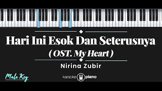 Hari Ini Esok dan Seterusnya (OST. My Heart) - Nirina Zubir (KARAOKE PIANO - MALE KEY)