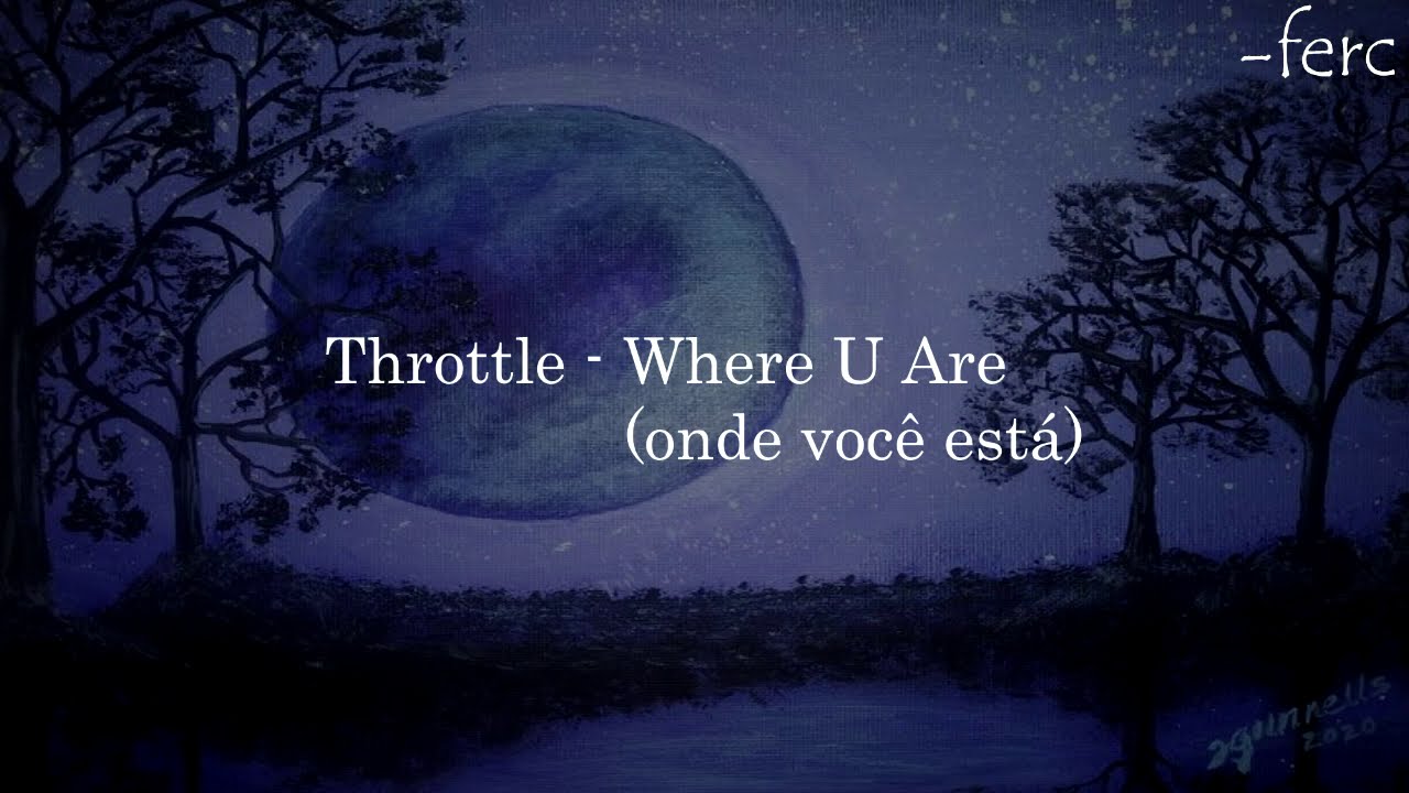 Throttle Where U Are (legendado/tradução) YouTube
