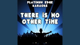 There Is No Other Time (Karaoke Version) (Originally Performed By Klaxons)