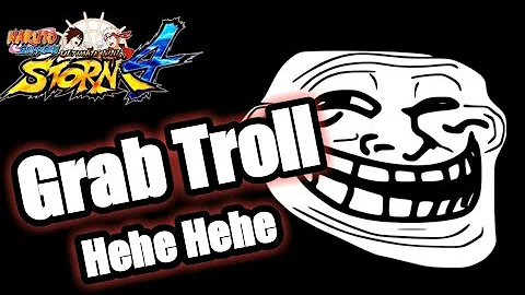 Naruto Storm4 Grab Troll online