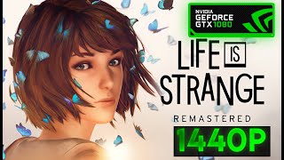 GTX 1080 | Life is Strange Remastered - 1440p - Maxed Out Ultra Setting - Nvidia 511.65