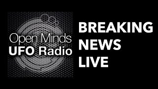 Open Minds UFO Radio LIVE - 7/31/2020 - Special Guest: Martin Willis
