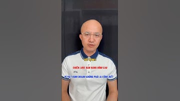 Tiết lộ 99% chiến lược bán hàng đỉnh cao bí mật kinh doanh không phải ai cùng biết.