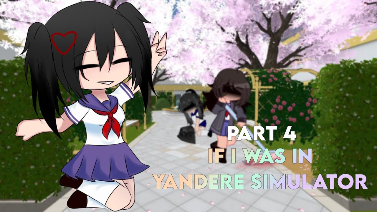 • if i was in Yandere Simulator • 4/5 || yansim || - dondelion -