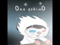 One Eskimo - Choclate