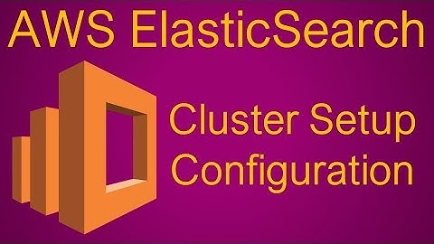 01 AWS Elasticsearch Service : What is Elasticsearch and How to Create it | Visualize in Kibana