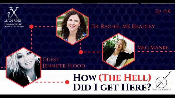 How (The Hell) Did I Get Here? Guest: Jennifer Flood