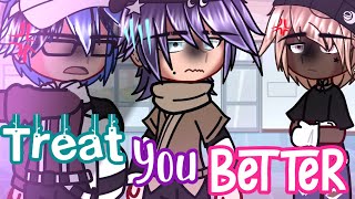 Treat You Better || GCMV • BL\/Gay🏳️‍🌈 || TW⚠️ Toxic relationship\/abuse
