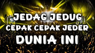 DJ JEDAG JEDUG CEPAK CEPAK JEDER x DUNIA INI TENANG AJA JUNGLE DUTCH FULL BASS FYP TIK TOK VIRAL