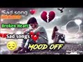 MOOD OFF...|| SLOWED+REVERB || Bollywood songs || Hindi songs || Most Emotional Songs