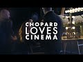 CHOPARD LOVES CINEMA - The Precious Lace Collection