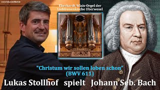 J. S. Bach: "Christum wir sollen loben schon" (BWV 611) Orgelbüchlein 2020 (Lukas Stollhof)