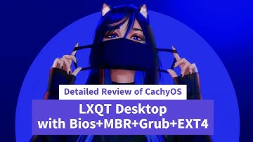 Detailed Review of CachyOS LXQT Desktop with Bios+MBR+Grub+EXT4