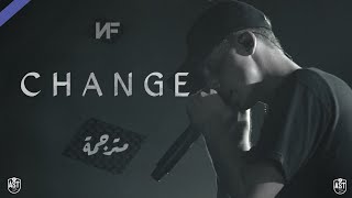 NF - Change | Lyrics Video | مترجمة