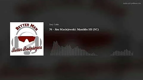 76 - Jim Maciejewski: Mauldin HS (SC)