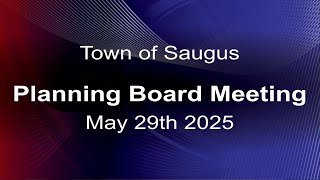 Saugus Planning Board Meeting May 29th, 2025