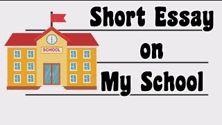 Best Essay on My School | Short Essay on My School |Essay