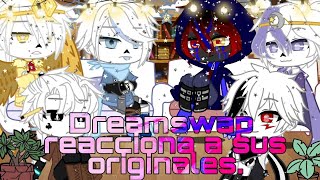 •Dreamswap reacciona a sus originales•[Parte 2/2]