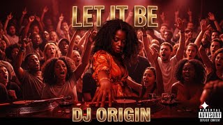 Dj Origin - Let It Be 