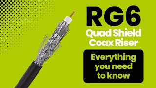 RG6 Quad Shield Coax Riser: Overview and Termination