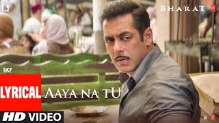 Lyrical: AAYA NA TU | BHARAT | Salman Khan | Katrina Kaif | Vishal & Shekhar Feat. Jyoti Nooran chords