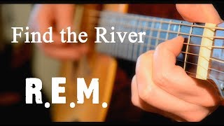 R.E.M. - Find The River (cover)