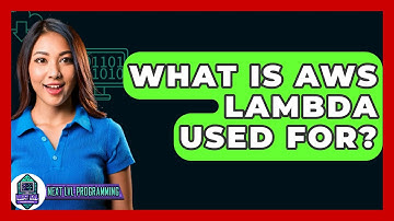 What Is AWS Lambda Used For? - Next LVL Programming