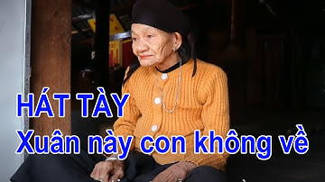 HÁT TIẾNG TÀY: xuân này con không về #huyhàgiang #tàyhàgiang #xuannayconkhongve