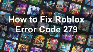 How To Fix Roblox Error Code 279 - how to fix error code 279 roblox pc