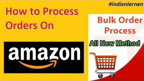 How To Process Order On Amazon In Bulk