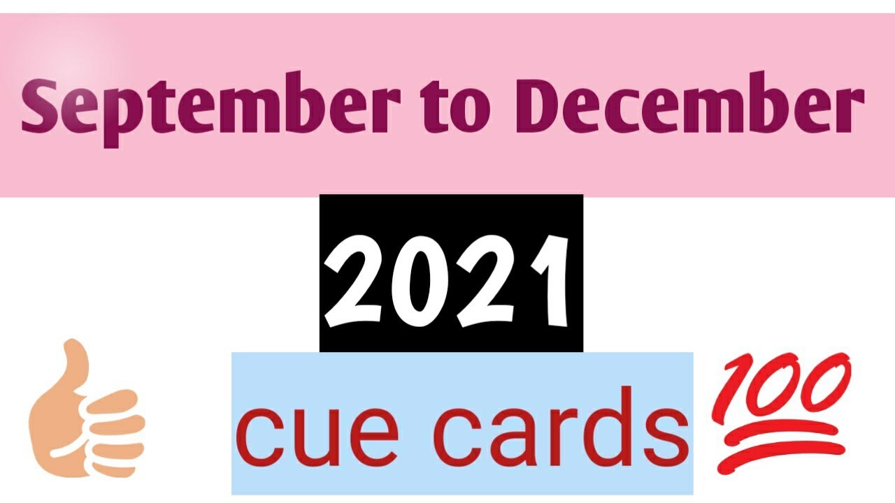September to December 2021 cue cards. New cue cards recently asked