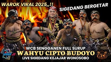 FULL SURUP !!! WAROK WCB WAHYU CIPTO BUDOYO SENGGANEN LIVE SIGEDANG KEJAJAR WONOSOBO