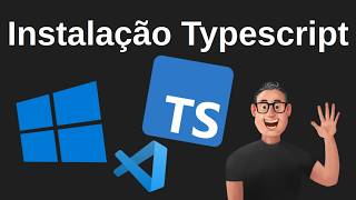 Instalação do Typescript no Windows e configuração no VS Code - 2026