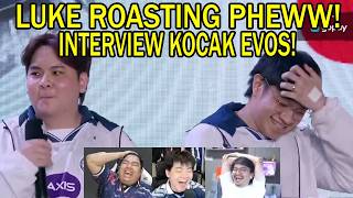 LUKE ROASTING PHEWW! INTERVIEW KOCAK Reaction Streamer EVOS VS DEWA MPL S17