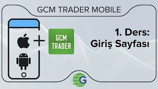 GCM Trader Mobile (iOS - Android) Trader - 1. Ders: Giriş Sayfası