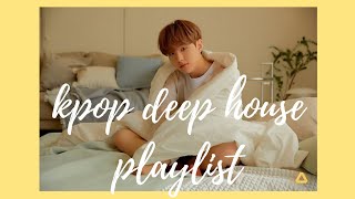 KPOP DEEP HOUSE PLAYLIST