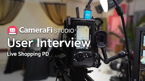 CameraFi Studio User Interview - Live Shopping PD