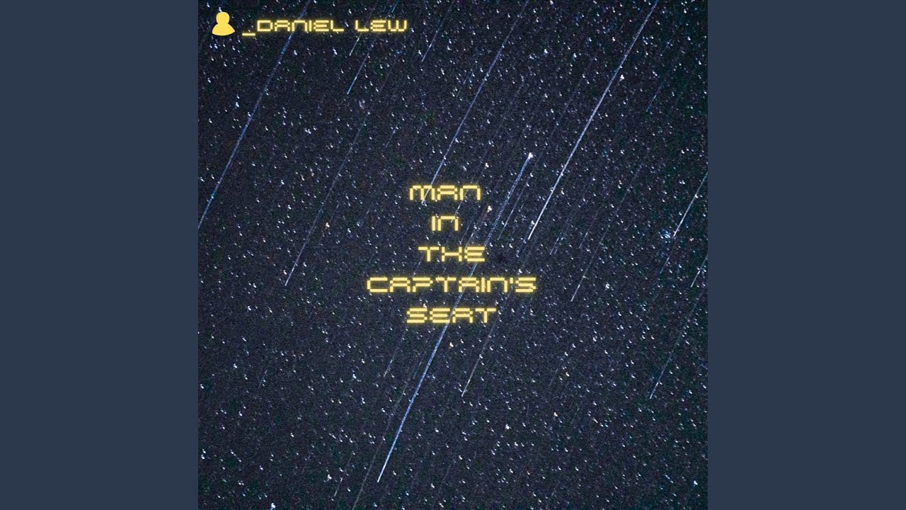 Daniel Lew - Man In The Captain’s Seat