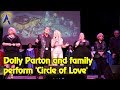 Dolly Parton and family sing 'Circle of Love' at Dollywood