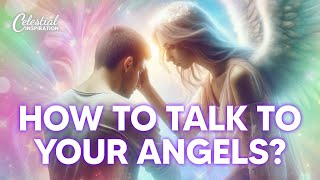 How to Talk to your Guardian Angel : 5 Ways to Talk to Them