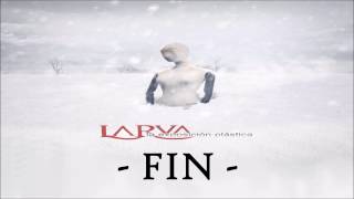 Video thumbnail of "Larva - FIN  - La exposición plástica- Con letra"