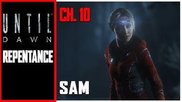 Until Dawn [Best Ending]: Chapter 10 - Sam